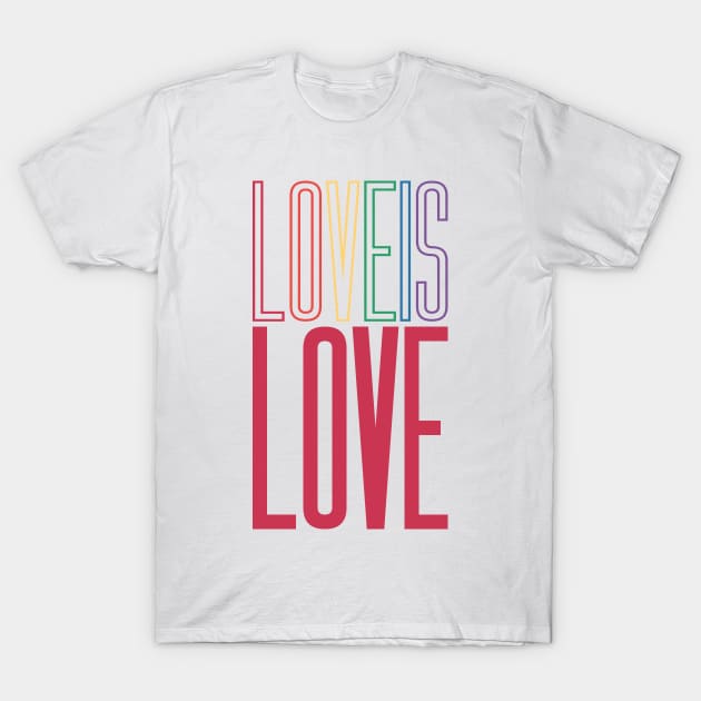 Love is love-Pride month T-Shirt by yanmos